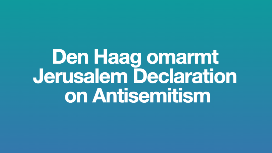 Den Haag omarmt Jerusalem Declaration on Antisemitism