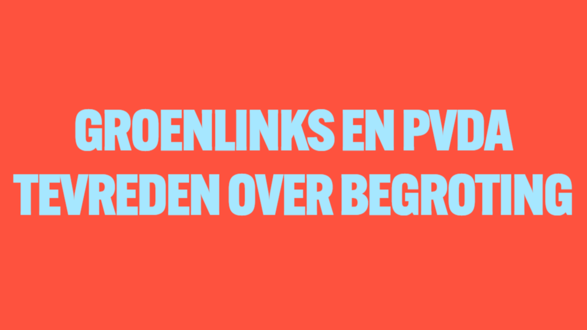 groenlinks en pvda tevreden over begroting