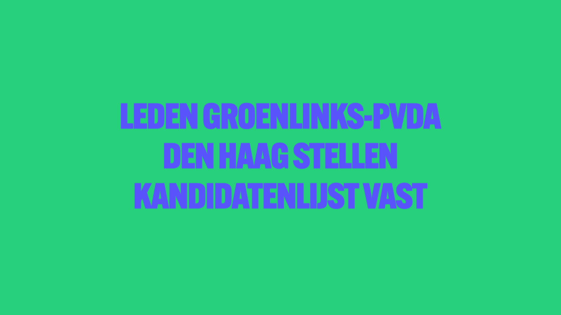 Leden GroenLinks-PvdA Den Haag stellen kandidatenlijst ongewijzigd vast